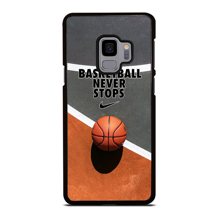 BASKETBALL NEVER STOPS Samsung Galaxy S9 Case Cover