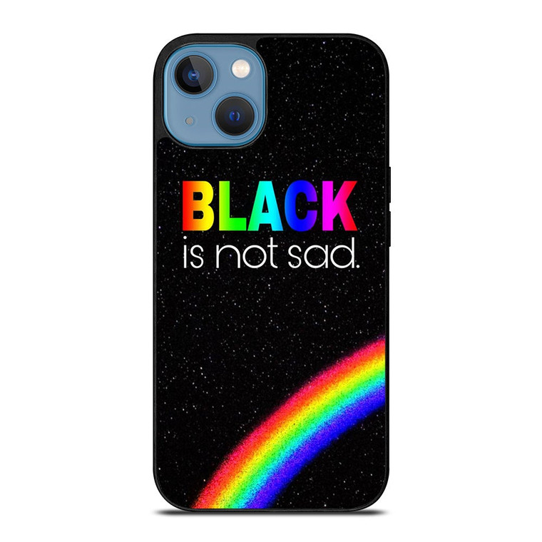 BLACK IS NOT SAD QOUTE iPhone 13 Case Cover