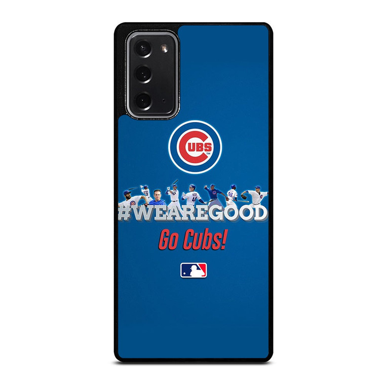 CHICAGO CUBS MLB WE ARE GOOD Samsung Galaxy Note 20 Case Cover