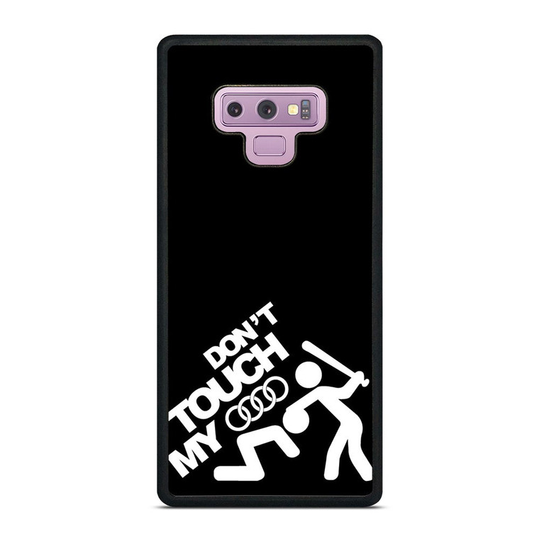 DONT TOUCH MY AUDI Samsung Galaxy Note 9 Case Cover