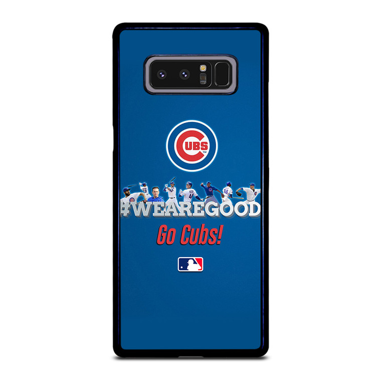CHICAGO CUBS MLB WE ARE GOOD Samsung Galaxy Note 8 Case Cover