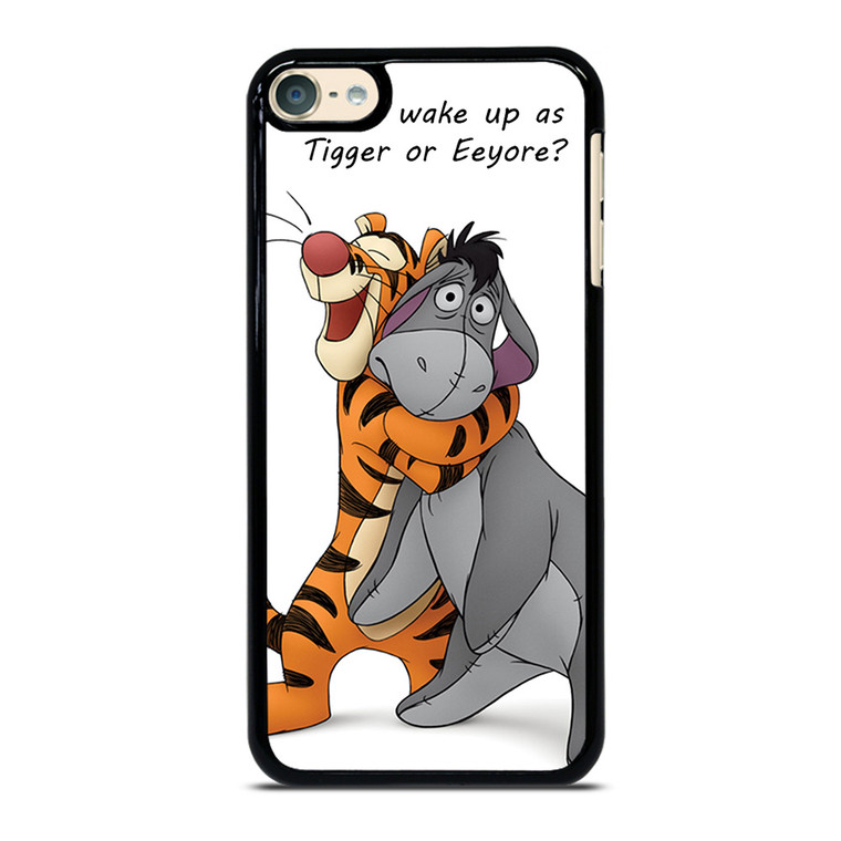 EEYORE DONKEY AND TIGGER QUOTE iPod Touch 6 Case