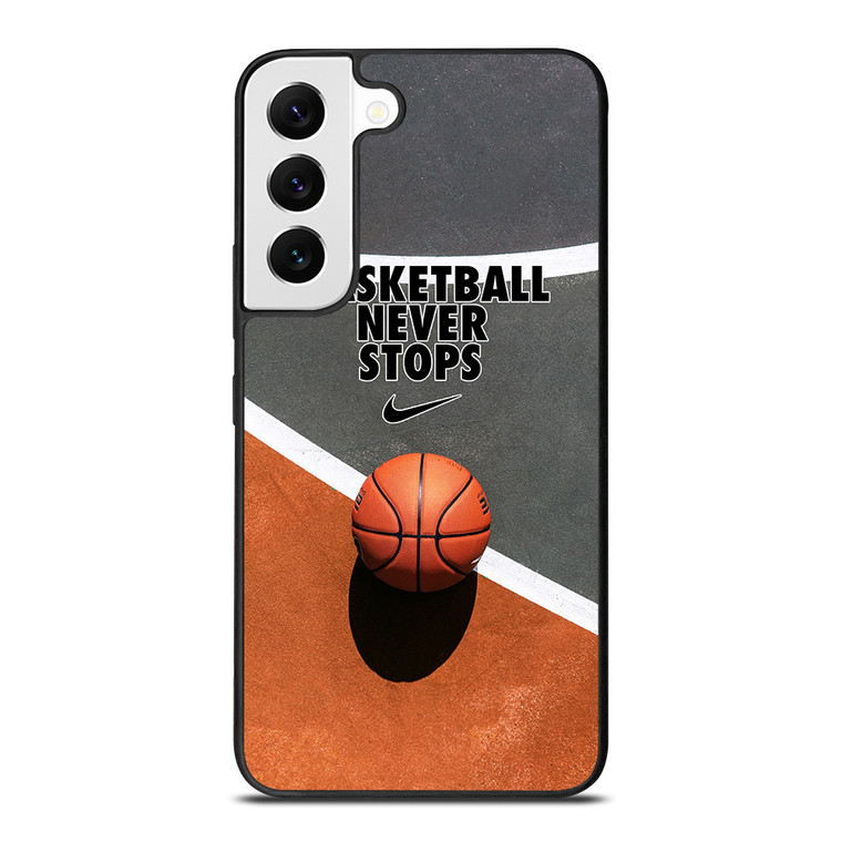 BASKETBALL NEVER STOPS Samsung Galaxy S22 Case Cover