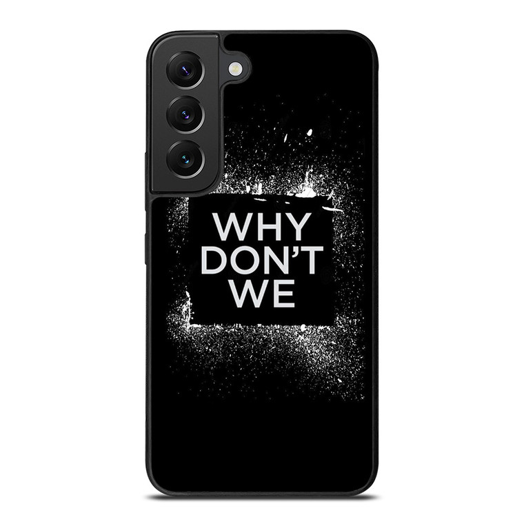 WHY DONT WE GROUP BAND LOGO Samsung Galaxy S22 Plus Case Cover