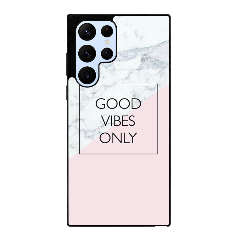GOOD VIBES ONLY MARBLE Samsung Galaxy S22 Ultra Case Cover