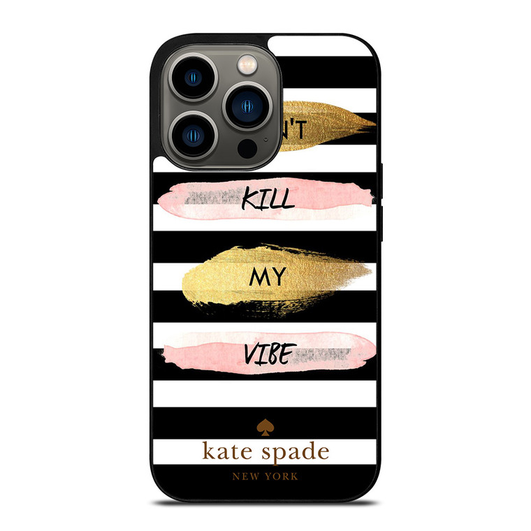 KATE SPADE DON'T KILL MY VIBE iPhone 13 Pro Case Cover
