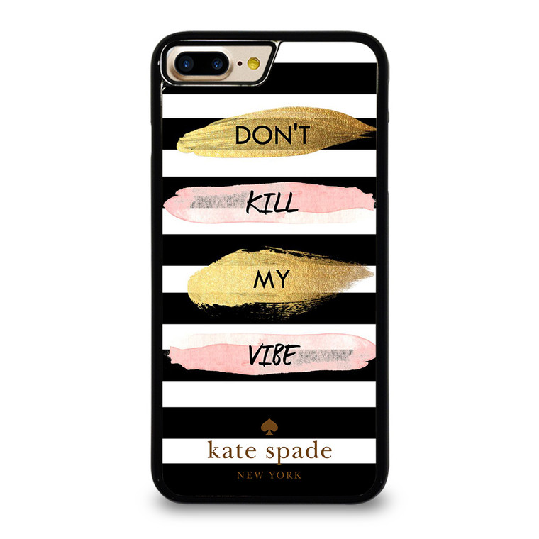 KATE SPADE DON'T KILL MY VIBE iPhone 7 / 8 Plus Case Cover