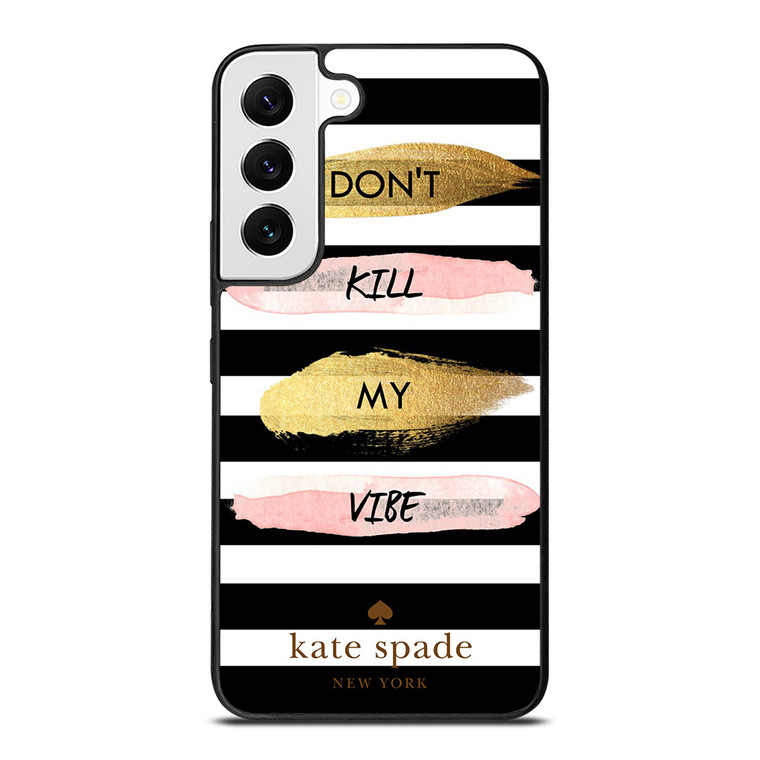 KATE SPADE DON'T KILL MY VIBE Samsung Galaxy S22 Case Cover