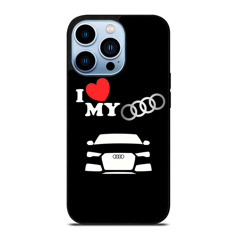 I LOVE MY AUDI iPhone 13 Pro Max Case Cover