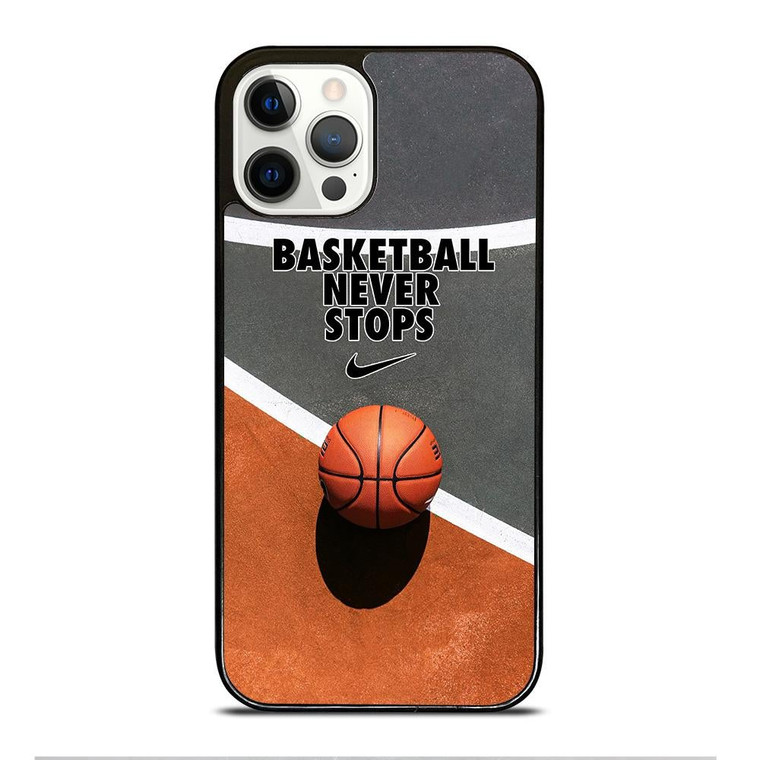 BASKETBALL NEVER STOPS iPhone 12 Pro Case Cover