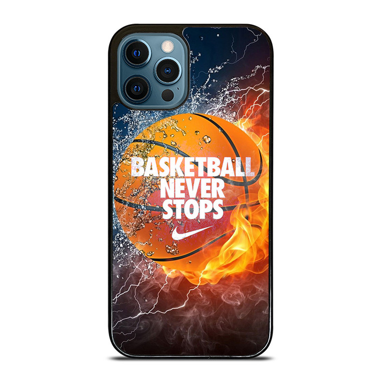 BASKETBALL NEVER STOPS 3 iPhone 12 Pro Max Case Cover