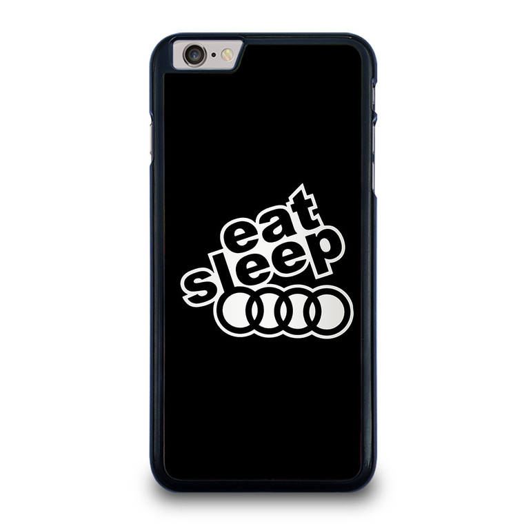 EAT SLEEP AUDI iPhone 6 / 6S Plus Case Cover