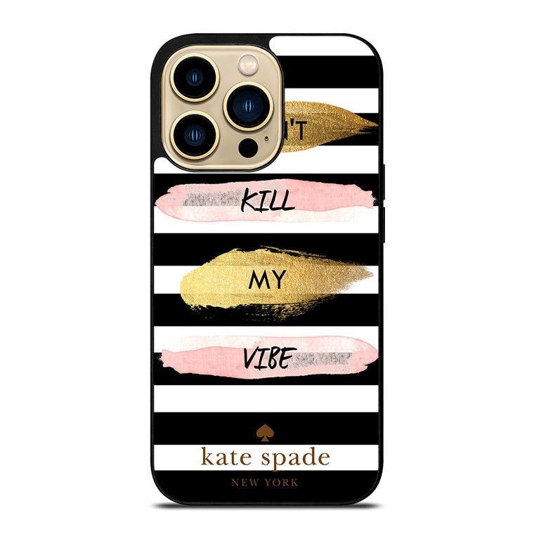 KATE SPADE DON'T KILL MY VIBE iPhone 14 Pro Max Case Cover