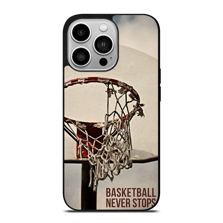 BASKETBALL NEVER STOPS 2 iPhone 14 Pro Case Cover