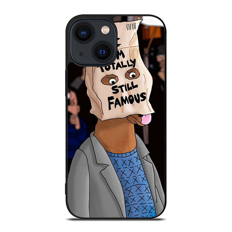 BOJACK HORSEMAN I TOTALLY STILL FAMOUS iPhone 14 Plus Case Cover