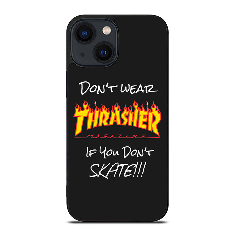DON'T SKATE THRASHER iPhone 14 Plus Case Cover