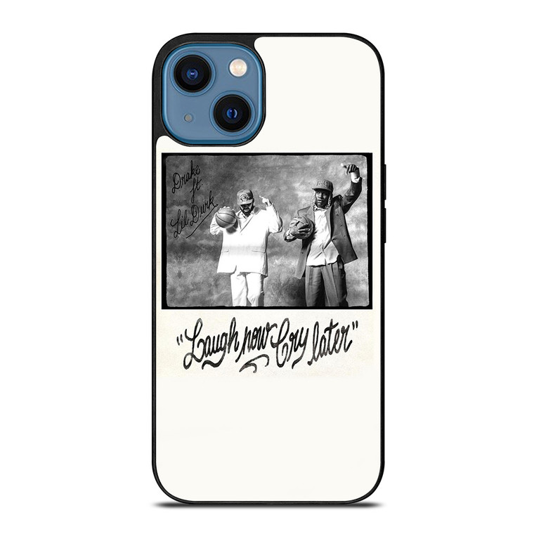 LAUGH NOW CRY LATER DRAKE iPhone 14 Case Cover LAUGH NOW CRY LATER DRAKE iPhone 14 Case Cover