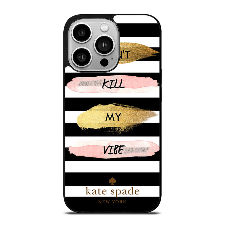 KATE SPADE DON'T KILL MY VIBE iPhone 14 Pro Case Cover