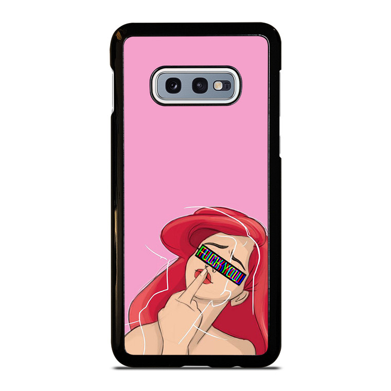 ARIEL THE LITTLE MERMAID FUCK YOU Samsung Galaxy S10e Case Cover