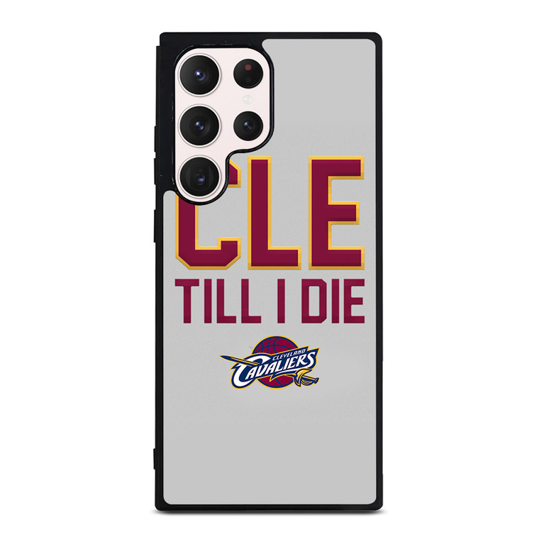 CLEVELAND CAVALIERS TILL I DIE Samsung Galaxy S23 Ultra Case Cover