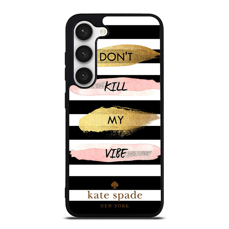 KATE SPADE DON'T KILL MY VIBE Samsung Galaxy S23 Case Cover