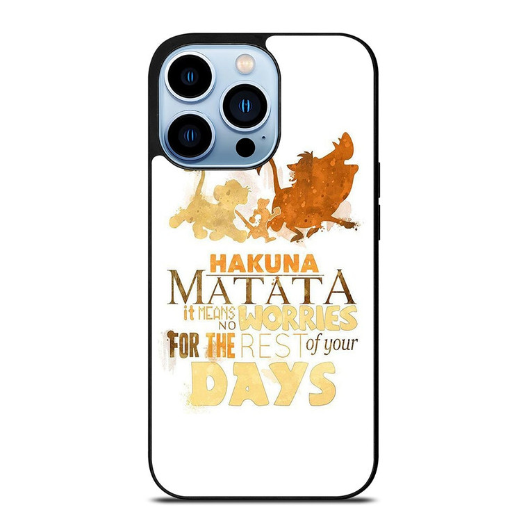 HAKUNA MATATA QUOTE LION KING iPhone 13 Pro Max Case Cover