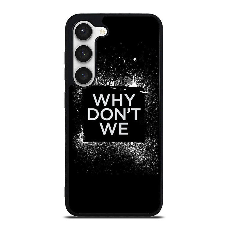 WHY DONT WE GROUP BAND LOGO Samsung Galaxy S23 Case Cover