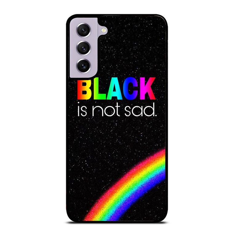 BLACK IS NOT SAD QOUTE Samsung Galaxy S21 FE Case Cover