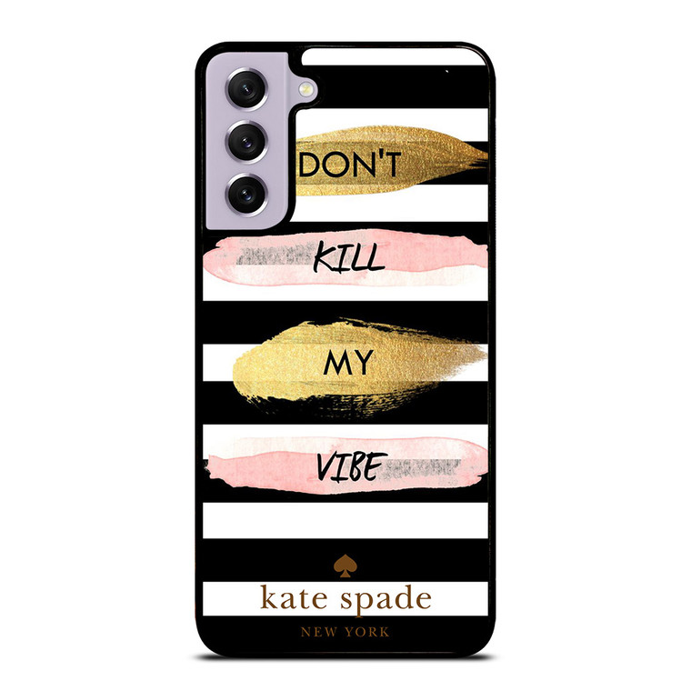 KATE SPADE DON'T KILL MY VIBE Samsung Galaxy S21 FE Case Cover