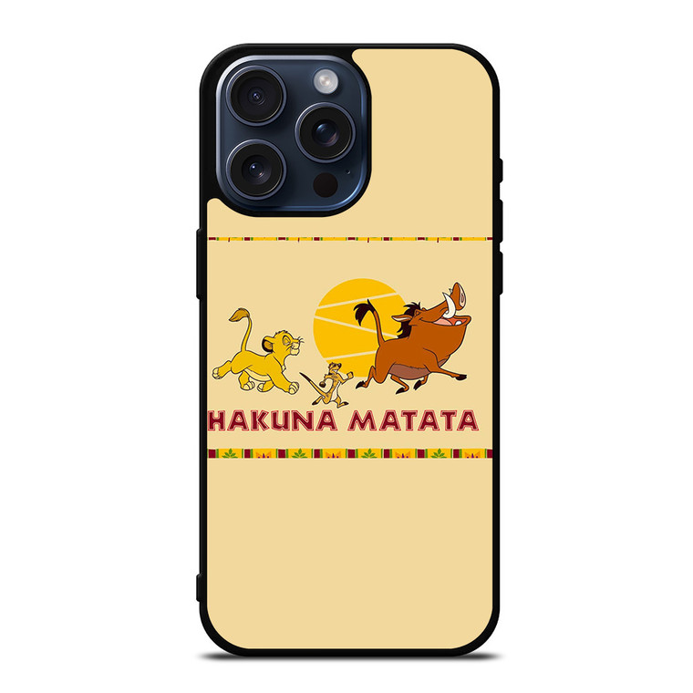 HAKUNA MATATA LION KING iPhone 15 Pro Max Case Cover