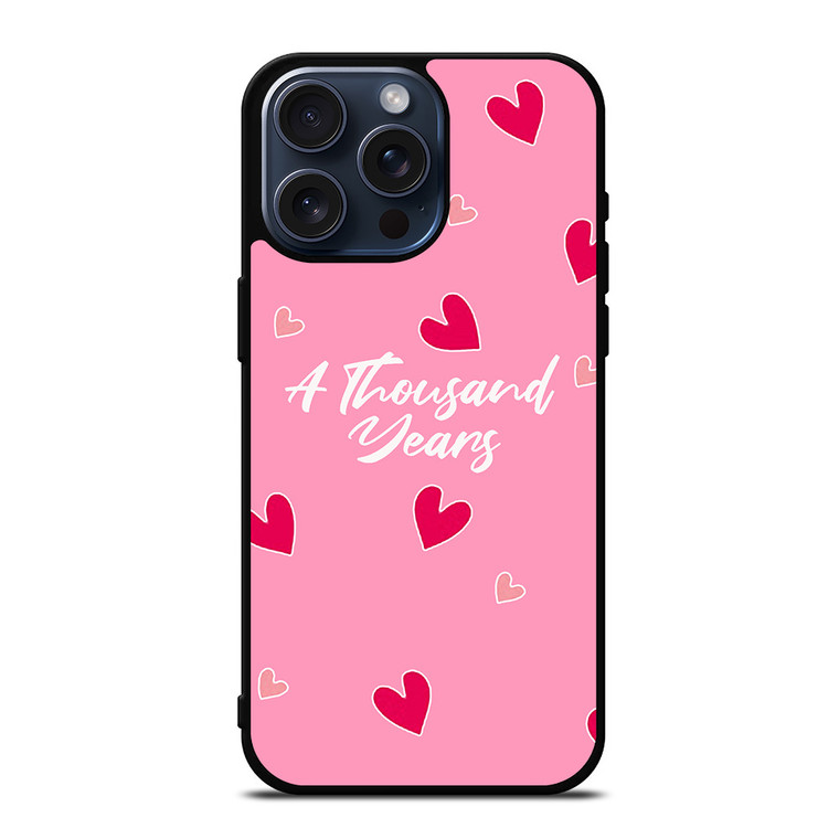 I LOVE YOU FOR A THOUSAND YEARS iPhone 15 Pro Max Case Cover