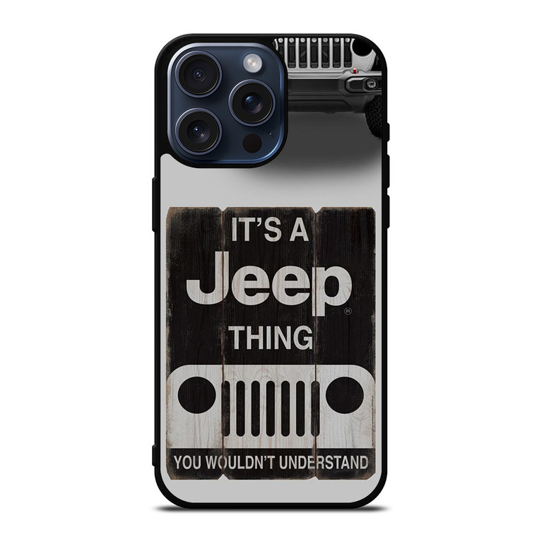 IT'S A JEEP THING iPhone 15 Pro Max Case Cover