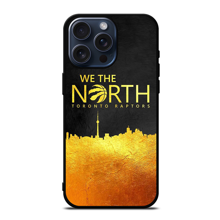 TORONTO RAPTORS WE THE NORTH iPhone 15 Pro Max Case Cover
