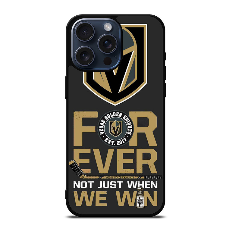 VEGAS GOLDEN KNIGHT FOR EVER NOY WHEN WE WIN iPhone 15 Pro Max Case Cover