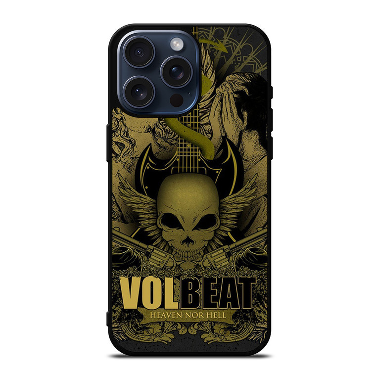VOLBEAT HEAVEN NOR HELL iPhone 15 Pro Max Case Cover