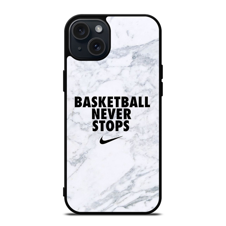 BASKETBALL NEVER STOPS MARBLE iPhone 15 Plus Case Cover