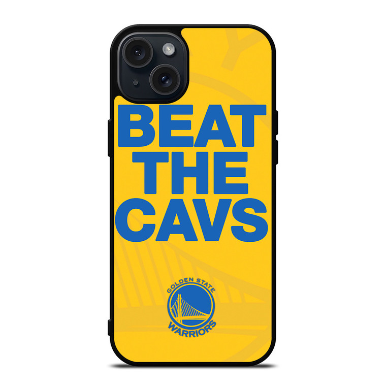 GOLDEN STATE WARRIORS BEAT THE CAVS iPhone 15 Plus Case Cover