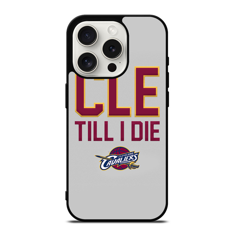 CLEVELAND CAVALIERS TILL I DIE iPhone 15 Pro Case Cover