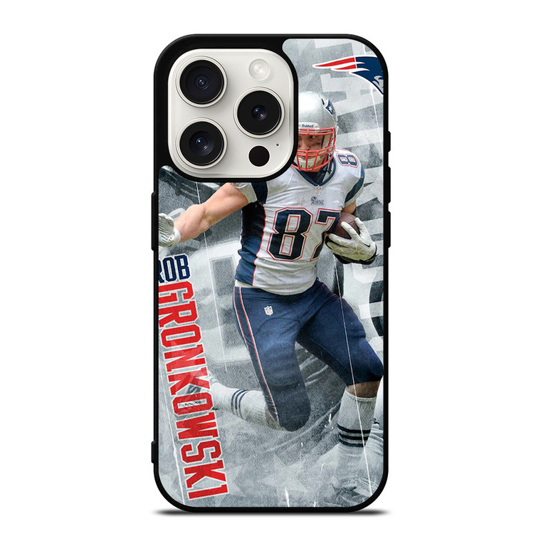 PATRIOTS ROB GRONKOWSKI NFL 2 iPhone 15 Pro Case Cover