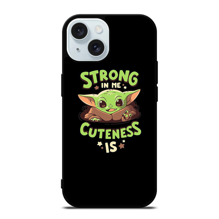 BABY YODA STAR WARS STRONG CUTENESS iPhone 15 Case Cover