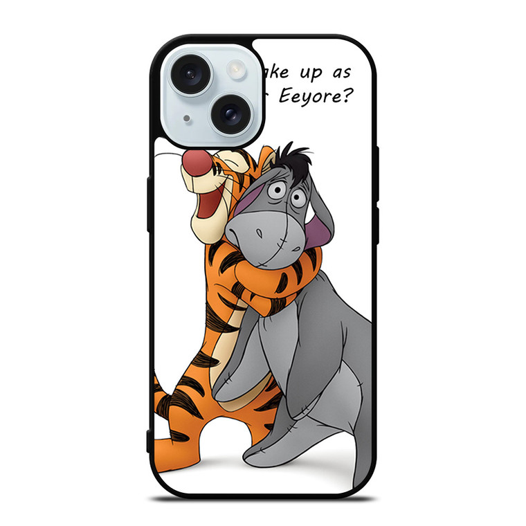 EEYORE DONKEY AND TIGGER QUOTE iPhone 15 Case Cover