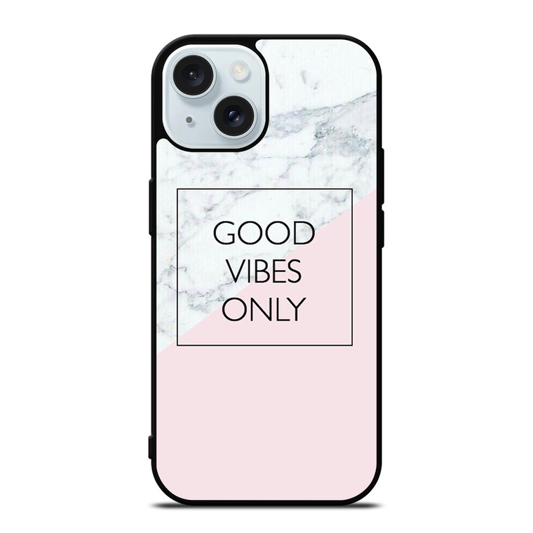 GOOD VIBES ONLY MARBLE iPhone 15 Case Cover
