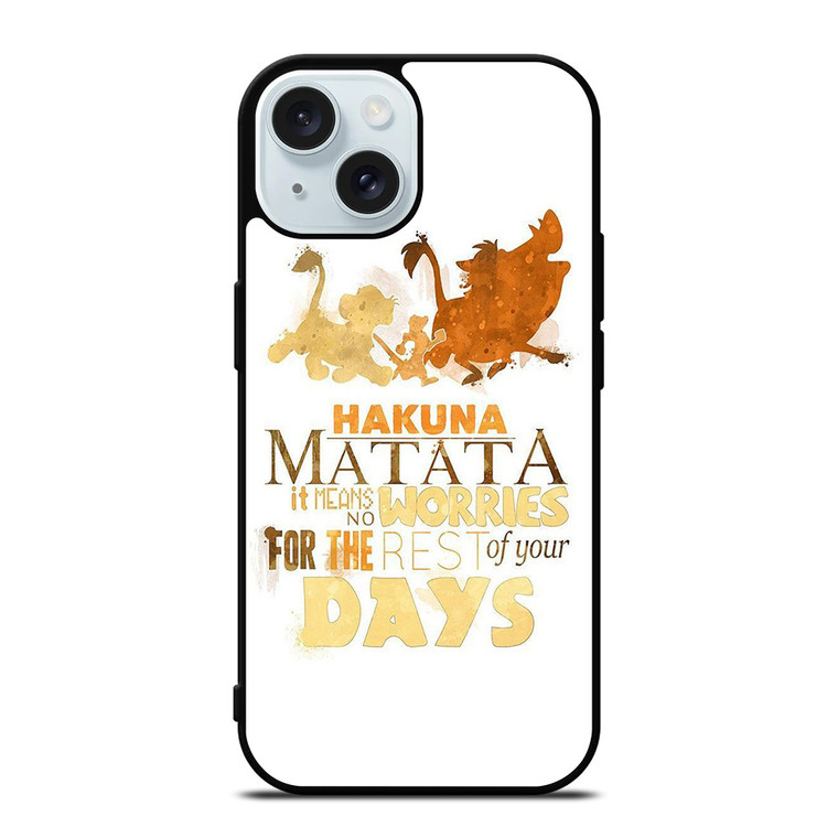 HAKUNA MATATA QUOTE LION KING iPhone 15 Case Cover
