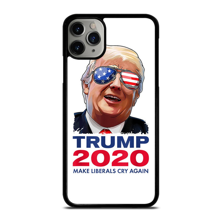 TRUMP 2020 MAKE LIBERALS CRY AGAIN iPhone 11 Pro Max Case Cover