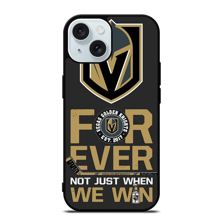 VEGAS GOLDEN KNIGHT FOR EVER NOY WHEN WE WIN iPhone 15 Case Cover