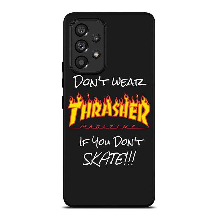 DON'T SKATE THRASHER Samsung Galaxy A53 Case Cover