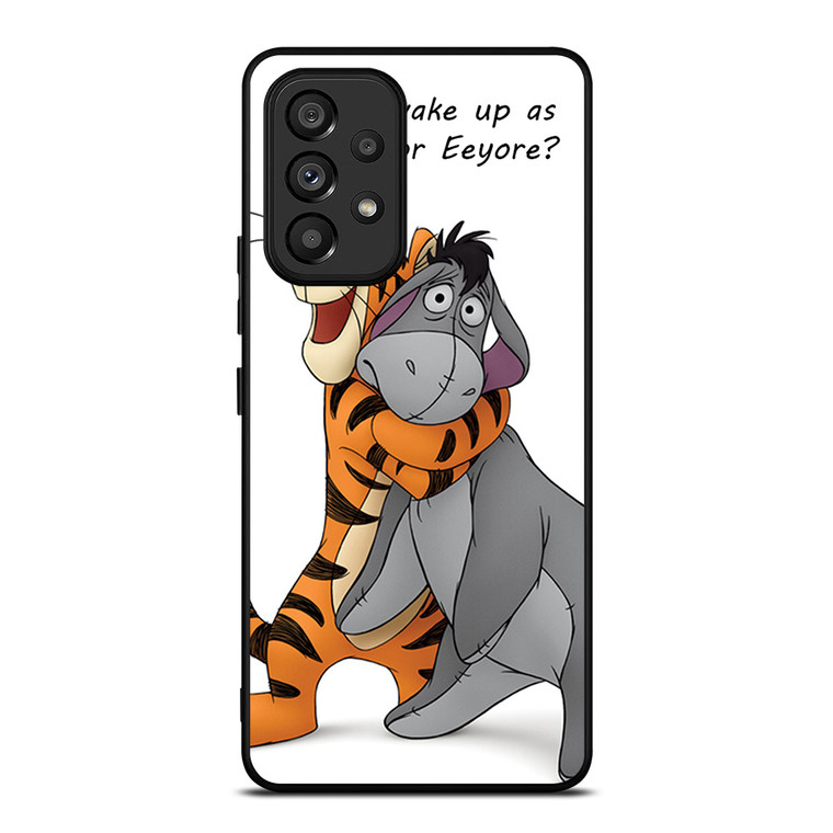 EEYORE DONKEY AND TIGGER QUOTE Samsung Galaxy A53 Case Cover