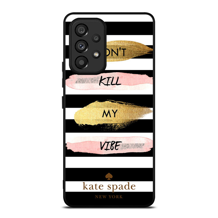 KATE SPADE DON'T KILL MY VIBE Samsung Galaxy A53 Case Cover