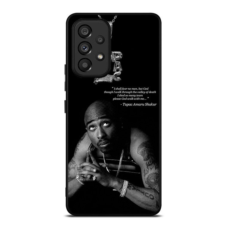 TUPAC SHAKUR QUOTE Samsung Galaxy A53 Case Cover