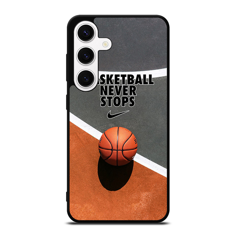 BASKETBALL NEVER STOPS Samsung Galaxy S24 Case Cover